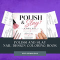 Polish and Slay- Nail Design Coloring Book